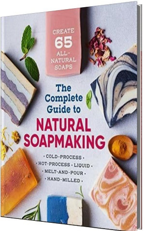 The complete guide to natural soap making